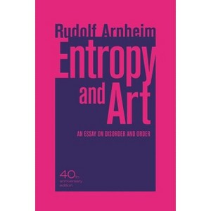 Entropy and Art - by  Rudolf Arnheim (Paperback) - 1 of 1