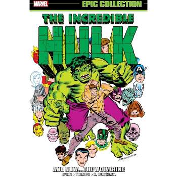 Incredible Hulk Epic Collection: And Now...the Wolverine - (Paperback)
