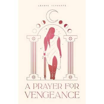 A Prayer for Vengeance - by  Leanne Schwartz (Hardcover)