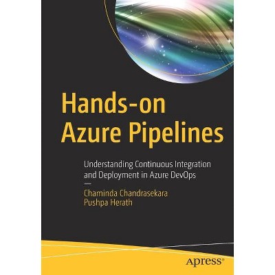 Hands-On Azure Pipelines - by  Chaminda Chandrasekara & Pushpa Herath (Paperback)