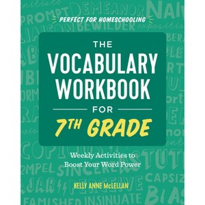 The Vocabulary Workbook for 7th Grade - by  Kelly Anne McLellan (Paperback) - 1 of 1