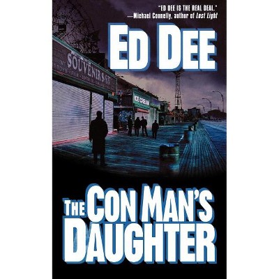 The Con Man's Daughter - by  Ed Dee (Paperback)