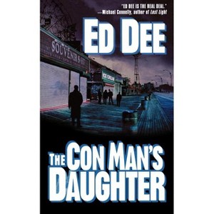 The Con Man's Daughter - by  Ed Dee (Paperback) - 1 of 1