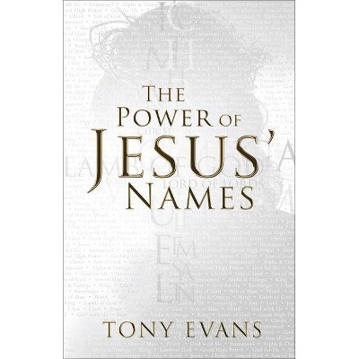 The Power of Jesus' Names - by  Tony Evans (Paperback)