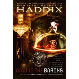 Among the Barons - (Shadow Children) by  Margaret Peterson Haddix (Paperback) - 1 of 1