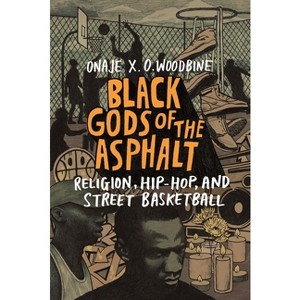 Black Gods of the Asphalt - by  Onaje X O Woodbine (Paperback) - 1 of 1