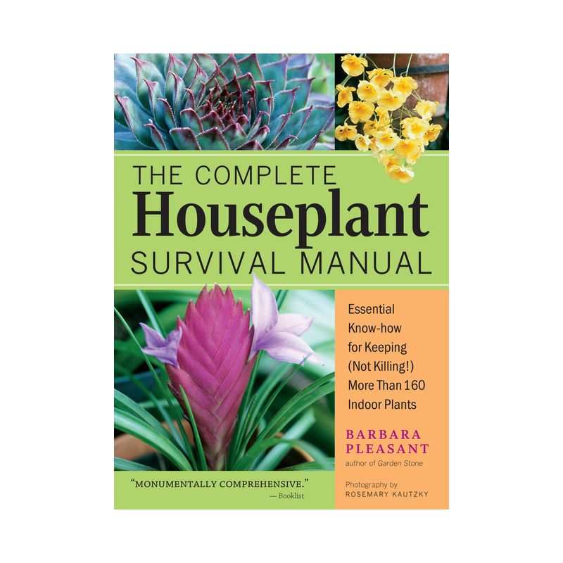The Complete Houseplant Survival Manual - by  Barbara Pleasant (Paperback), 1 of 2