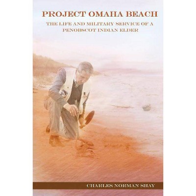 Project Omaha Beach - by  Charles Norman Shay (Paperback)