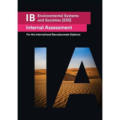 IB Environmental Systems and Societies [ESS] Internal Assessment [IA] - by  Usama Mukhtar (Paperback)