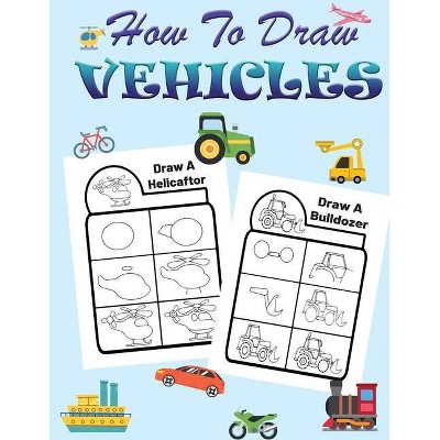 How to Draw Vehicles for Kids - by  Amy Clare (Paperback)