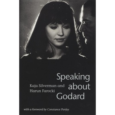 Speaking about Godard - by  Kaja Silverman & Harun Farocki (Paperback)