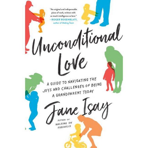 Unconditional Love - by  Jane Isay (Paperback) - image 1 of 1