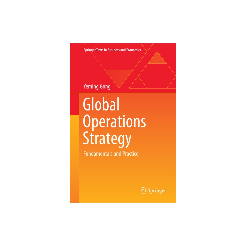 Global Operations Strategy - (Springer Texts in Business and Economics) by Yeming Gong (Hardcover)
