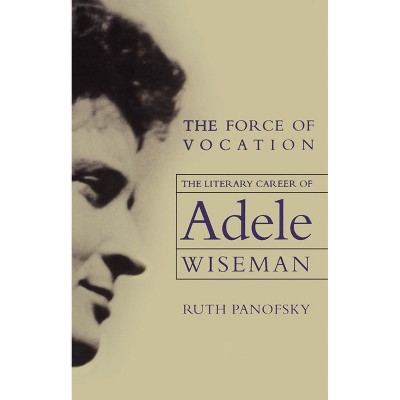 The Force of Vocation - by  Ruth Panofsky (Paperback)