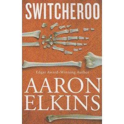 Switcheroo - (Gideon Oliver Mystery) by  Aaron Elkins (Paperback)