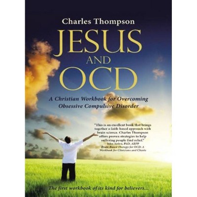 Jesus and Ocd - by  Charles Thompson (Paperback)