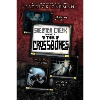 The Crossbones - (Skeleton Creek) by  Patrick Carman (Paperback)