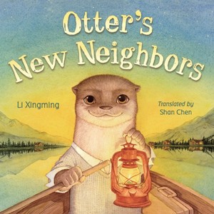 Otter's New Neighbors - by  Li Xingming (Hardcover) - 1 of 1