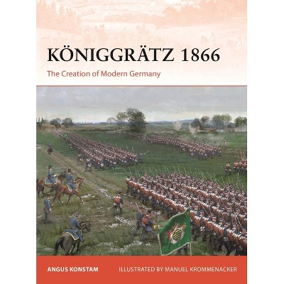 Königgrätz 1866 - (Campaign) by  Angus Konstam (Paperback)