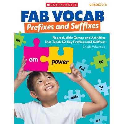 Fab Vocab: Prefixes and Suffixes - by  Sheila Wheaton (Paperback)