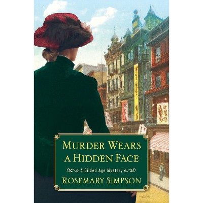 Murder Wears a Hidden Face - (Gilded Age Mystery) by  Rosemary Simpson (Hardcover)