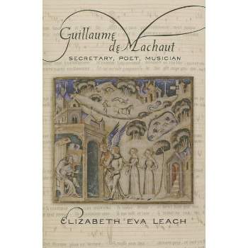 Guillaume de Machaut - by Elizabeth Eva Leach