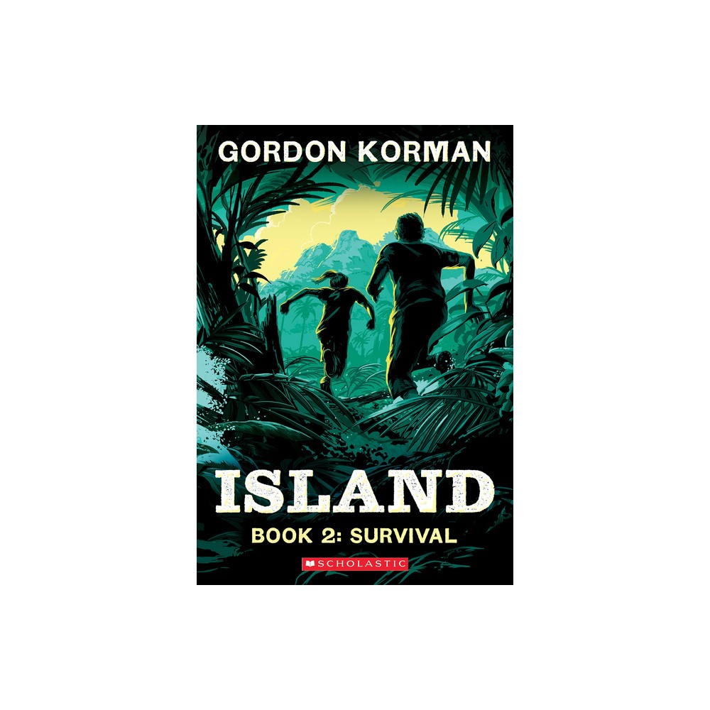 Survival (Island Trilogy, Book 2) - (Island Trilogy (Korman)) by Gordon Korman (Paperback)