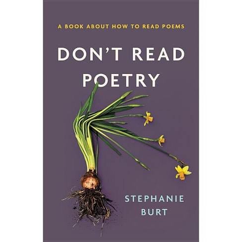 Don't Read Poetry - by  Stephanie Burt (Hardcover) - image 1 of 1