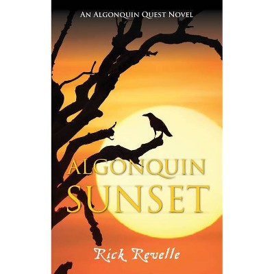 Algonquin Sunset - (Algonguin Quest Novel) by  Rick Revelle (Paperback)