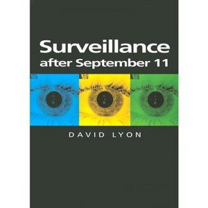 Surveillance After September 11 - (Themes for the 21st Century) by  David Lyon (Paperback) - 1 of 1