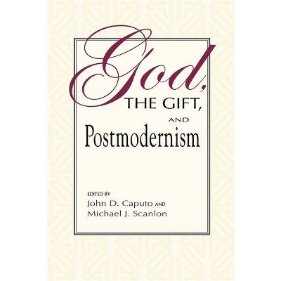 God, the Gift, and Postmodernism - (Philosophy of Religion) by  John D Caputo & Michael J Scanlon (Paperback)