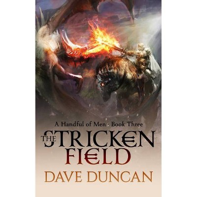 The Stricken Field - (Handful of Men) by  Dave Duncan (Paperback)