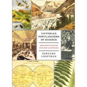 Victorian Popularizers of Science - by  Bernard Lightman (Hardcover) - 1 of 1