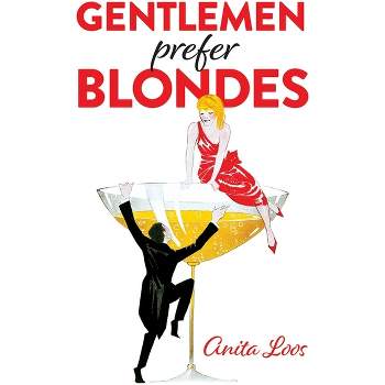 Gentlemen Prefer Blondes - by  Anita Loos (Paperback)