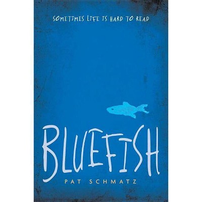 Bluefish - by  Pat Schmatz (Paperback)