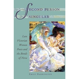 Second Person Singular - (Victorian Literature & Culture (Hardcover)) by  Emily Harrington (Hardcover) - 1 of 1