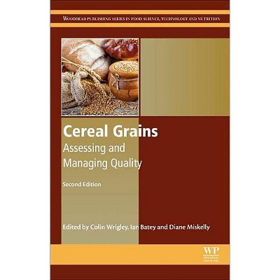 Cereal Grains - (Woodhead Publishing Food Science, Technology and Nutrition) 2nd Edition by  C Wrigley & Ian L Batey & Diane Miskelly (Hardcover)