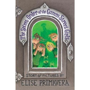 The Secret Order of the Gumm Street Girls - by  Elise Primavera (Paperback) - 1 of 1