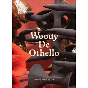 Woody de Othello: Coming Forth by Day - (Hardcover) - 1 of 1