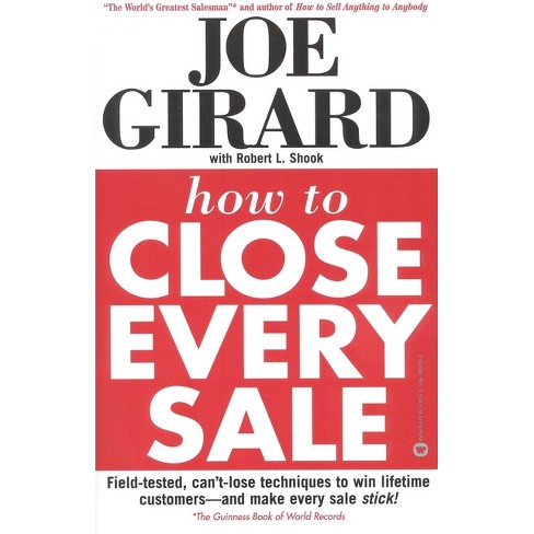 How to Close Every Sale - by  Joe Girard & Robert L Shook (Paperback) - image 1 of 1