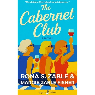 The Cabernet Club - by  Rona Zable (Paperback)