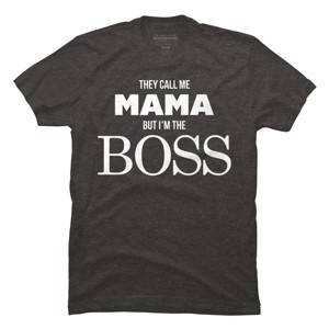 Men's Design By Humans They Call Me Mama But I'm the Boss By Shirz T-Shirt - 1 of 2