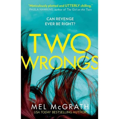 Two Wrongs - by  Mel McGrath (Paperback)