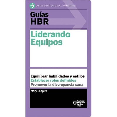 Guías Hbr: Liderando Equipos (HBR Guide to Leading Teams Spanish Edition) - (Guías HBR) by  Harvard Business Review (Paperback)