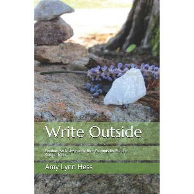 Write Outside - by  Amy Lynn Hess (Paperback)