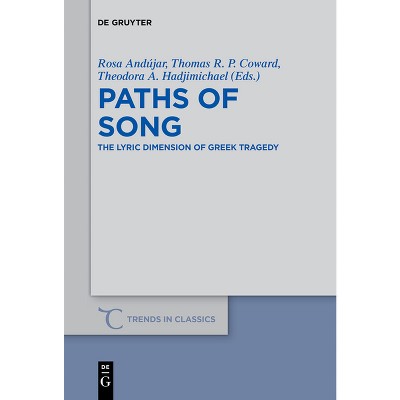 Paths of Song - (Trends in Classics - Supplementary Volumes) by  Rosa Andújar & Thomas R P Coward & Theodora A Hadjimichael (Paperback)