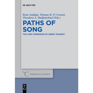 Paths of Song - (Trends in Classics - Supplementary Volumes) by  Rosa Andújar & Thomas R P Coward & Theodora A Hadjimichael (Paperback) - 1 of 1