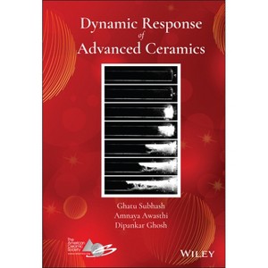 Dynamic Response of Advanced Ceramics - by  Ghatu Subhash & Amnaya Awasthi & Dipankar Ghosh (Hardcover) - 1 of 1