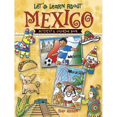 Let's Learn about Mexico - (Dover Children's Activity Books) by  Yuko Green (Paperback)