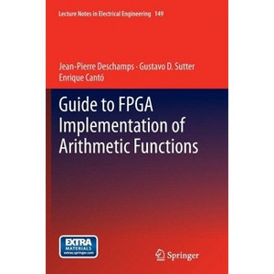Guide to FPGA Implementation of Arithmetic Functions - (Lecture Notes in Electrical Engineering) (Paperback) - 1 of 1